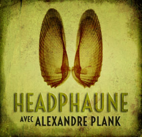 HeadPhaune #1 - Alexandre Plank
